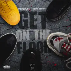 Get On the Floor (feat. YSN John) [GOTF] - Single by YSN Rae album reviews, ratings, credits