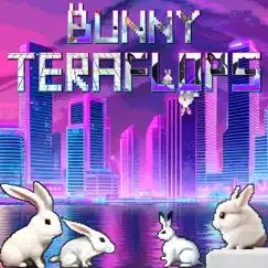 Bunny Teraflops (Alternative Version) Song Lyrics