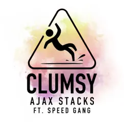Clumsy (feat. Speed Gang) - Single by Ajax Stacks album reviews, ratings, credits