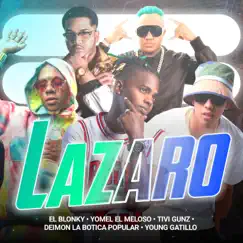 Lazaro (feat. Deimon la Botica Popular & Young Gastillo) Song Lyrics