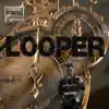 Looper - Single album lyrics, reviews, download