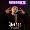 Perder (Audio Directo) - Single album lyrics, reviews, download