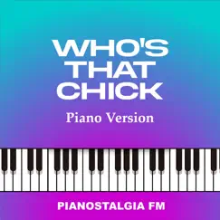 Who's That Chick (Piano Version) - Single by Pianostalgia FM album reviews, ratings, credits