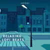 Relaxing Lofi Beats album lyrics, reviews, download