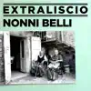 Nonni belli - Single album lyrics, reviews, download