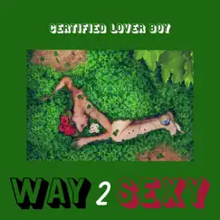 Way 2 Sexy - Single by Certified Lover Boy album reviews, ratings, credits