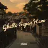 Ghetto Super Hero - Single album lyrics, reviews, download