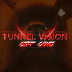 Tunnel Vision - Single by Left Lane album reviews, ratings, credits