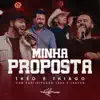 Minha Proposta (feat. Jads e Jadson) - Single album lyrics, reviews, download