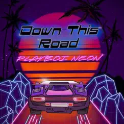 Down This Road - Single by Playboi Neon album reviews, ratings, credits