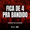 Fica De 4 Pra Bandido - Single album lyrics, reviews, download