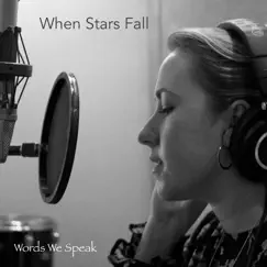 Words We Speak - EP by When Stars Fall album reviews, ratings, credits