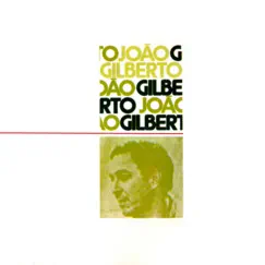 João Gilberto (1973) by João Gilberto album reviews, ratings, credits