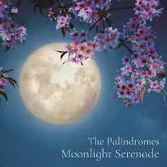 Moonlight Serenade - Single by The Palindromes album reviews, ratings, credits