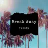 Break Away - Single album lyrics, reviews, download