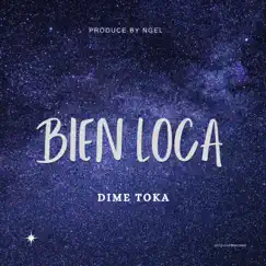 Bien Loca - Single by Dime Toka album reviews, ratings, credits