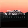Tengo Fe en Lo Nuestro - Single album lyrics, reviews, download
