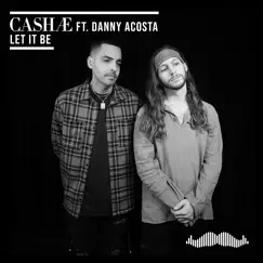 Let It Be (feat. Danny Acosta) Song Lyrics