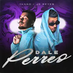 Dale Perreo - Single by Yango & JC Reyes album reviews, ratings, credits
