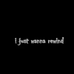 I Just Wanna Rewind Song Lyrics