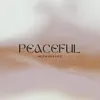 Peaceful album lyrics, reviews, download