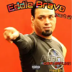 Eddie Bravo part 2 (feat. Mee$h) Song Lyrics