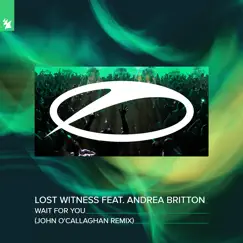 Wait for You (feat. Andrea Britton) [John O'callaghan Remix] - Single by Lost Witness album reviews, ratings, credits
