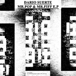 Mr.Pop & Mr.Fiff E.P by Dario Suerte album reviews, ratings, credits