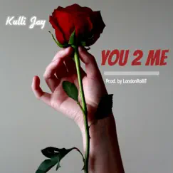 You 2 Me - Single by Kulli Jay album reviews, ratings, credits