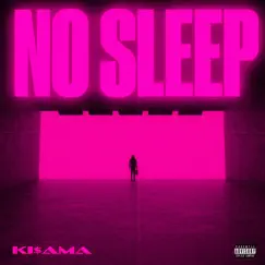 No Sleep - Single by Ki$ama album reviews, ratings, credits
