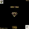 How Bad - Single album lyrics, reviews, download