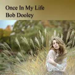 Once in My Life - Single by Bob Dooley album reviews, ratings, credits