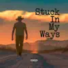 Stuck in My Ways - Single album lyrics, reviews, download