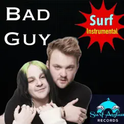 Bad Guy (feat. Beachfront Vinny) [Instrumental] - Single by Anything but Surf album reviews, ratings, credits
