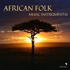 African Folk Music Instrumental by African Music Crew, African Music Experience & Africa Music album reviews, ratings, credits