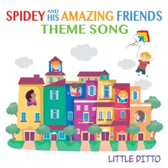 Spidey and His Amazing Friends Theme Song - Single by Little Ditto album reviews, ratings, credits
