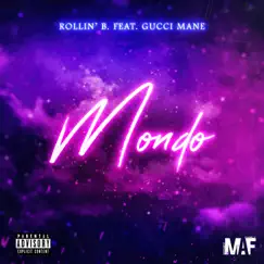 Mondo (feat. Gucci Mane) - Single by Rollin' B. album reviews, ratings, credits