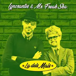 La Dels Mais - Single by Ignorantes & Mr. Freak Ska album reviews, ratings, credits