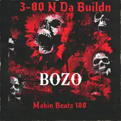 BOZO (feat. MakinBeatz100 & 3-80ndabuildn) Song Lyrics