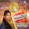 Ankhi Ravidasiye - Single album lyrics, reviews, download
