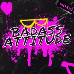 Badass Attitude - Single by Moxxi album reviews, ratings, credits