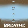 Breathe - Single album lyrics, reviews, download