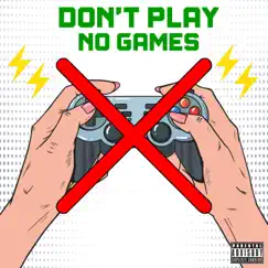 Don't Play No Games - Single by AnonymousTheRapper album reviews, ratings, credits