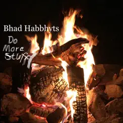 Do More Stuff - EP by Bhad Habbhyts album reviews, ratings, credits