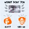 Worry Bout You - Single album lyrics, reviews, download