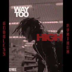 Way Too High - Single by Avrthon album reviews, ratings, credits
