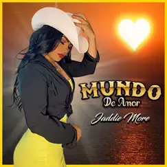 Mundo de Amor - Single by Jaddie More album reviews, ratings, credits