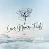 Love Never Fails - Single album lyrics, reviews, download