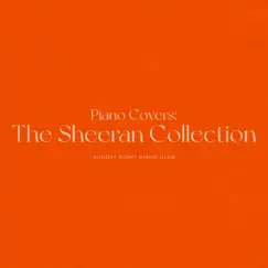 Piano Covers: The Sheeran Collection by Sunday Night Piano Club album reviews, ratings, credits