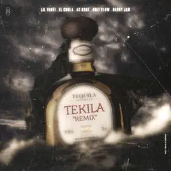 Tekila (Remix) [feat. Barry Jam & Orly Flow] - Single by AC Bone, Lil Yanki & El Chola album reviews, ratings, credits